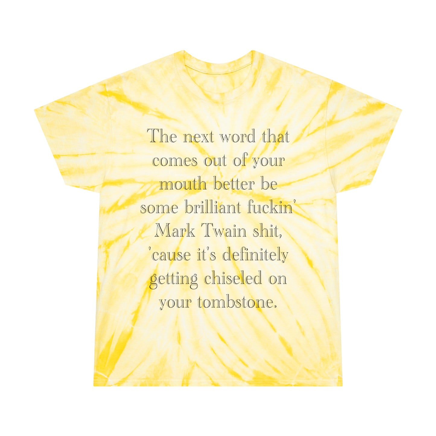 Otis Driftwood Quote Tie Dye T-shirt 