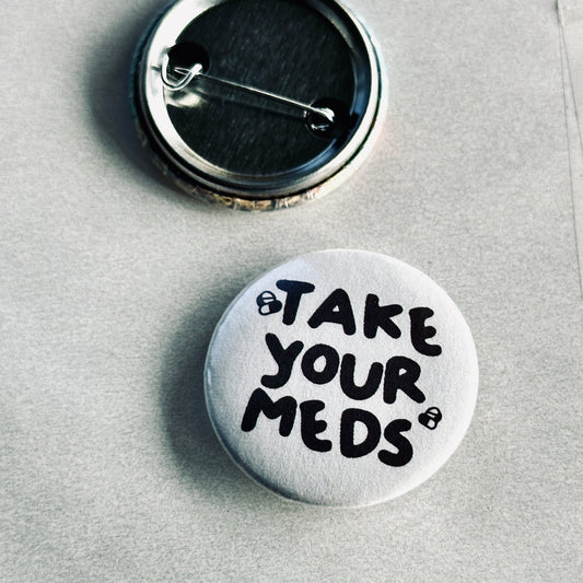 Take Your Meds Button