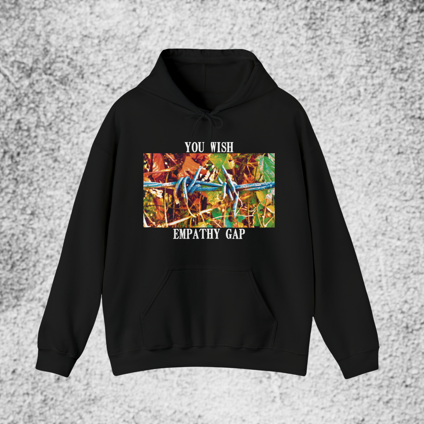 You Wish Empathy Gap Hooded Sweatshirt