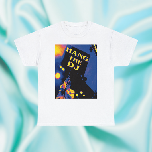 Hang The DJ Tee