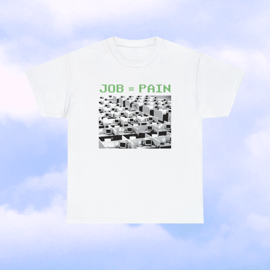 JOB = PAIN Tee