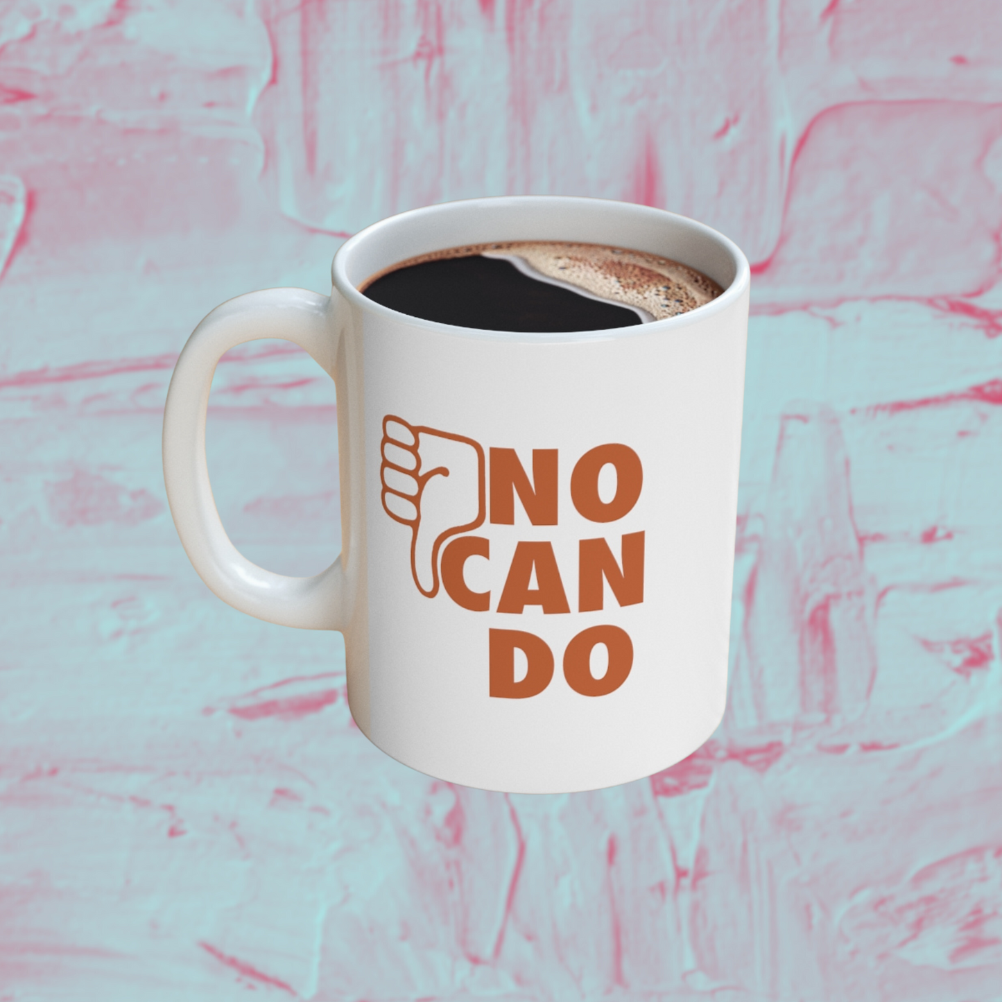 No Can Do Mug