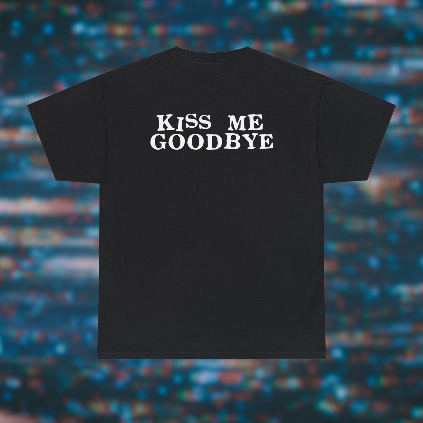 You Wish - Kiss Me Goodbye Tee